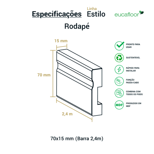 Rodapé Estilo 16 Eucafloor - 70 x 15mm Barra 2,40m²